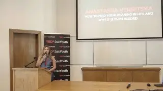 How to Find Your Meaning in Life and Why It Is Even Needed | Anastasiia Verbitska | TEDxYouth@2SLO