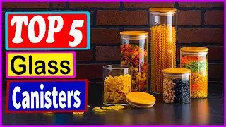 TOP 5 Best Glass Canisters in 2022