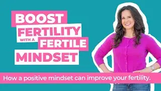 Mindset for Fertility: The Power of Positive Thinking on Your Journey to Pregnancy