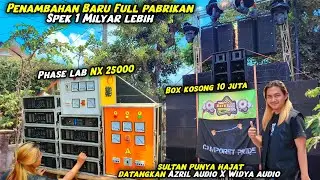 Sultan punya hajat datangkan 2 sound ternama spek 1 Milyar lebih || penambahan NX25000