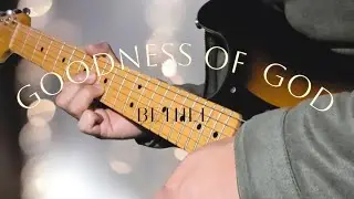 Goodness of GOD - Bethel Tutotorial Lead Guitar Cover