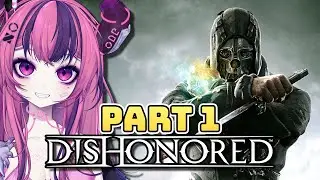 Ironmouse Plays Dishonored (Part 1)