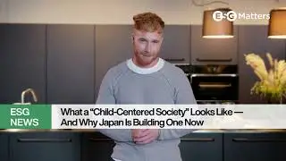 What a &ldquo;Child-Centered Society&rdquo; Looks Like &mdash; And Why Japan Is Building One Now｜Japan ESG Matters