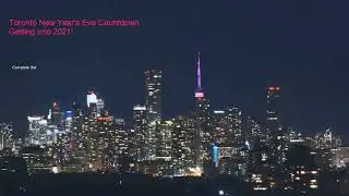 2020 Toronto New Year's Eve Celebration To 2021 Complete Show