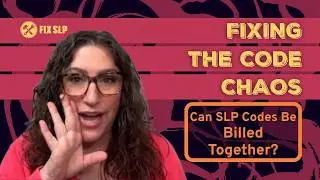 What SLP Codes Be Billed Together? NCCI Edits Explained | Fixing the Code Chaos