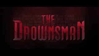 THE DROWNSMAN - World Premiere Teaser