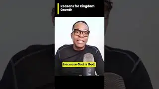 Reasons for Kingdom Growth