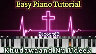 Khudawand nu udeek di | Punjabi Zaboor 62 | Easy Piano Tutorial | AsianPsalmsHymns
