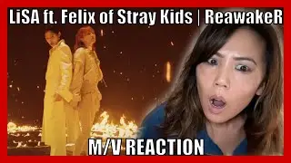 Who's LiSA?! | Reacting to LiSA feat. Felix of Stray Kids (스트레이 키즈) - Reawaker M/V [REACTION]