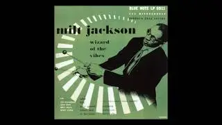 Milt J̲a̲c̲k̲s̲o̲n̲ ̲&lrm;̲&ndash;̲ ̲W̲i̲z̲a̲r̲d̲ ̲O̲f̲ ̲T̲h̲e̲ ̲V̲i̲b̲e̲s̲ ̲(̲1̲9̲5̲2̲)̲