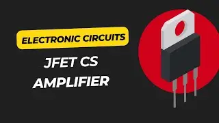 JFET CS Amplifier | Electronic circuits | SNS Institutions