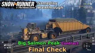 SnowRunner - Final Check | SnowRunner Flooded Foothills and Big Salmon Peak Contract