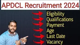 APDCL Recruitment 2024//Eligibility/Age/Last Date/Payment details /Apply process/Category wise pay