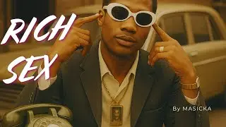 Masicka - Rich Sex (old school Soul 1960s Redux - Explicit)