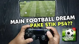 Main Football Dream Pake STIK PS4🎮 Emang Bisa⁉️Hasilnya Bikin Kaget‼️