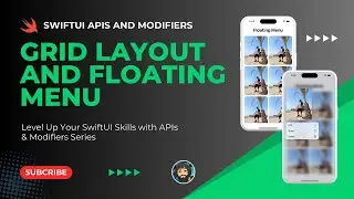 Grid Layout & Floating Menu | SwiftUI APIs & Modifiers