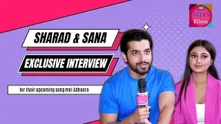 Sharad Malhotra and Sana Khan EXCLUSIVE Interview for their upcoming music video 'Main Adhoora''