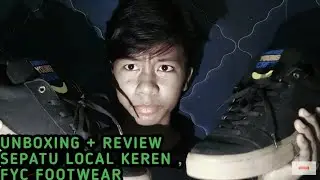 UNBOXING + REVIEW SEPATU LOCAL KEREN | FYC FOOTWEAR , INDONESIA.