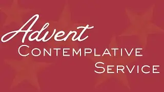 Advent Contemplative Service - Sunday 21st December 2025
