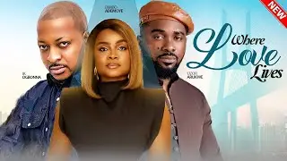 WHERE LOVE LIVES - Bimbo Ademoye, Uzor Arukwu | Latest Nigerian 2026 full movie