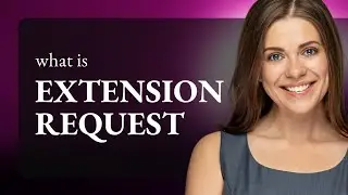 Extension Request: Understanding the Phrase