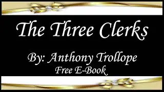The Three Clerks | Audiobooks | Books | Free E-Books