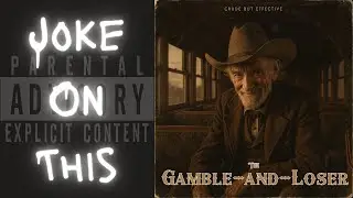 The Gamble-and-Loser (Funny Country-Folk The Gambler Parody Song) | Crude But Effective Comedy Music