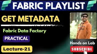 21. Get Metadata Activity in Microsoft Fabric | Fabric Playlist