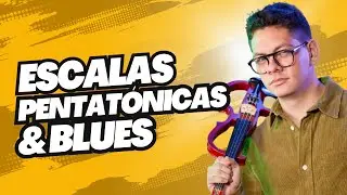 Escalas PENTATONICAS y BLUES
