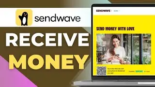 Как получать деньги на Sendwave | Пошаговое руководство (2025)
