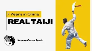 Real Taiji. Practice, Tui Shou, Legacy &ndash; 7 Years of Taiji in China in 4 min. Maestro Enrico Randi