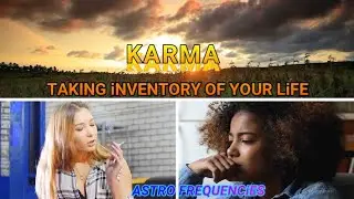 KARMA: TAKING INVENTORY 📖 OF YOUR LIFE