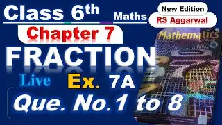 RS Aggarwal Class 6 Fractions Ex 7A Q1 to Q8 | Chapter 7 Solutions | CBSE Maths New Edition