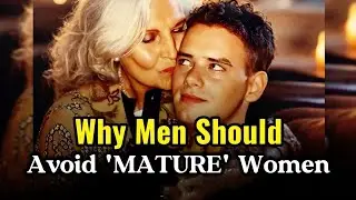 Why Men Are Avoiding Mature Women