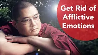 Getting Rid of Afflictive Emotions