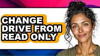 How to Change Drive from Read Only - Full Guide
