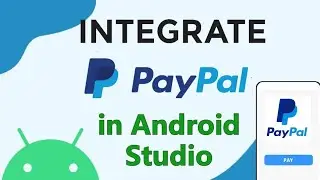 Integrate PayPal in Android Studio 2023 | PayPal Payment Gateway Integration in Android