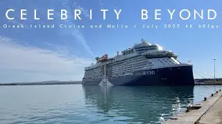 Celebrity Beyond Cruise | Greek Islands | Malta July 2022 4K HDR 60FPS