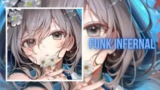 Nightcore - FUNK INFERNAL | DYGO & Mxng0