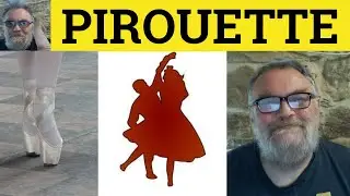 🔵 Pirouette Meaning - Pirouette Examples - Pirouette Defined - Vivid Verbs - Pirouette