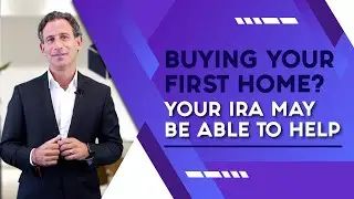 Buying Your First Home? Your IRA May Be Able to Help