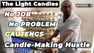 The Light Candles & Street Vendor Hustle | How to make candles | Makatu Tshivhula | Soweto Biz #4