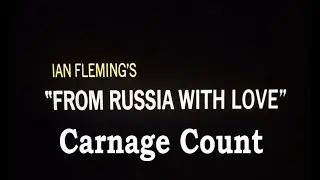 From Russia With Love (1963) Carnage Count