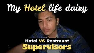 Hotel Supervisors vs Restaurant Supervisors | Real Behavior Explained | My Hotel Life Diary