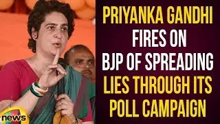 Priyanka Gandhi Fires On BJP Of Spreading Lies Through Its Poll Campaign On Development | Mango News