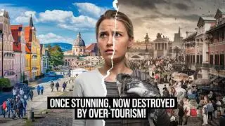 Once Stunning, Now Destroyed by Over-Tourism! 10 European Cities