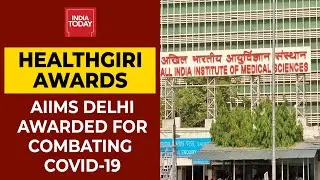 AIIMS Delhi Wins Healthgiri Awards 2020 For Best Government Hospital Combating Covid-19