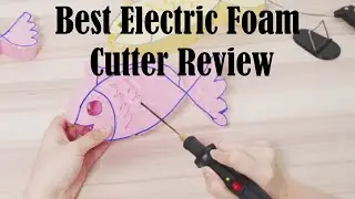 Best Electric Foam Cutter Review - Styrofoam Cutting Tool Wire Machine
