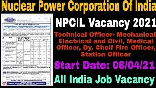 NPCIL Technical Officer Recruitment 2021 || NPCIL Officer Vacancy 2021 || NPCIL Officer Form 2021