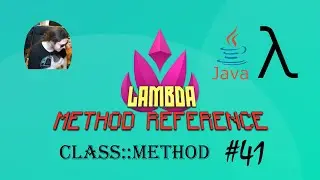 41. Java Lambda and Method Reference (Another Course on: Java)